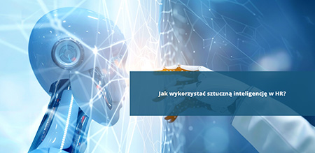 Jak wykorzystać sztuczną inteligencję w HR?