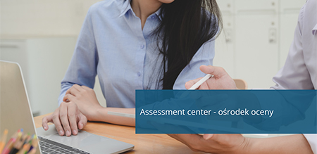 Assessment center - ośrodek oceny
