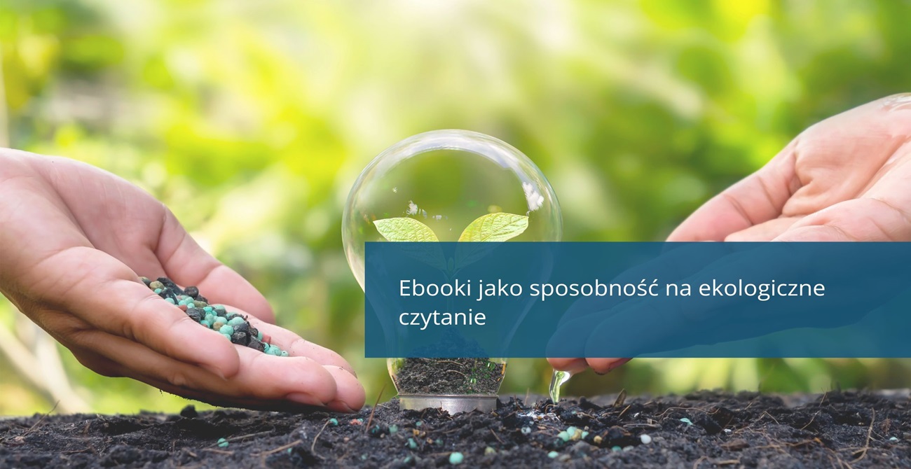 Ebooki jako sposobność na ekologiczne czytanie