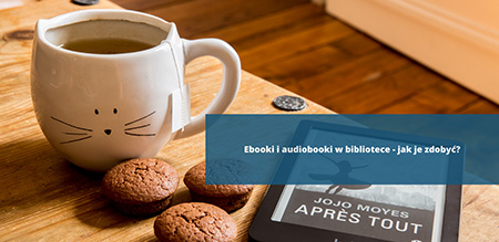 Ebooki i audiobooki w bibliotece