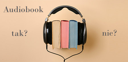 Audiobook - czy warto?