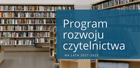 Program rozwoju czytelnictwa na lata 2021-2025