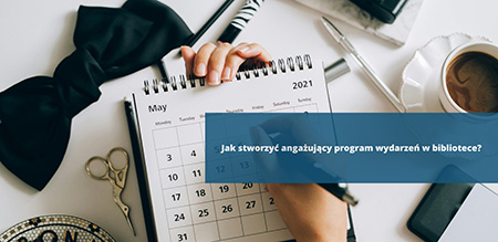 Jak stworzyć angażujący program wydarzeń w bibliotece?